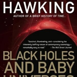 Stephen Hawking Black Holes and Baby Universes and Other Essays